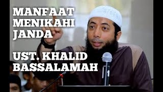 Manfaat Menikahi Janda, Ustadz Khalid Basalamah