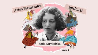 Odcinek 6. Zofia Stryjeńska cz. 1 | Artes Memerales Podcast