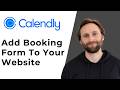 How to Add a Booking Form to Your Website Calendly [Full Guide 2026]