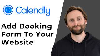 How to Add a Booking Form to Your Website Calendly [Full Guide 2026]