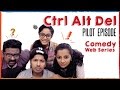 ctrl alt del | bigg boss abhirami iyer | pilot episode | put chutney #laughtergames
