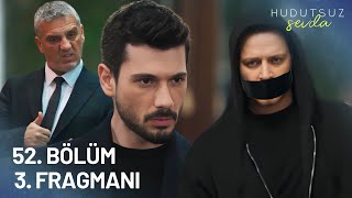 Hudutsuz Sevda 52. Bölüm 3. Fragmanı - KAAN NEREDE!