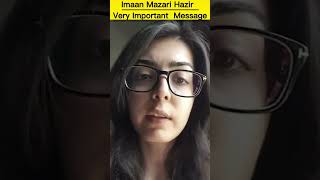 Imaan Mazari Hazir Shares Very Important Video Message |#breakingnews #short #viral