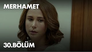 Merhamet 30. Bölüm - Full Bölüm