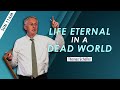 Life Eternal in a Dead World | SUN 11A // Greater Grace Church