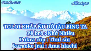 TƠLƠI KHĂP ÑU DŎ IÂU ɃING TA ( karaoke jrai )