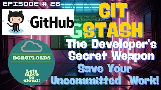 Episode 26 | Git Stash: The Developer's Secret Weapon for Saving Work (Complete Guide)