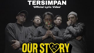 Download Mp3 OUR STORY - Tersimpan (Official Lyric Video)