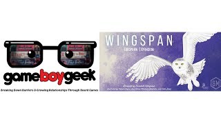 Wingspan: European Expansion Review with the Game Boy Geek