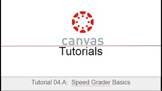 Canvas Tutorial 04.A: Speed Grader Basics
