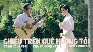 CHIỀU TRÊN QUÊ HƯƠNG TÔI | TRỊNH CÔNG SƠN || TUYẾT PHƯỢNG x PIABELPIA | Cha Đàn Con Hát