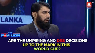 Are the umpiring and DRS decisions up to the mark in this World Cup? Watch what our experts think.