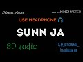 Sunn Ja (8D AUDIO 🎧) Pavvan Singh | Pav Dharia | 