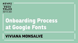 Onboarding Process at Google Fonts | Viviana Monsalve | ATypI Tech Talks 2021