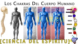 Los Chakras Del Cuerpo Humano  [Ciencia Del Espiritu]