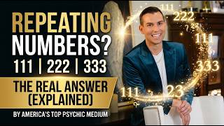 Why You Keep Seeing 111, 222, 333 (Explained by a Psychic Medium)