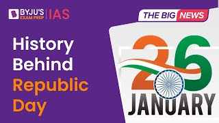 Why is Republic Day Celebrated on 26th January? | History and Significance | UPSC CSE 2023