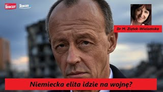 Wybory nic nie zmienią! Elita niemiecka idzie na wojnę? Dr M. Ziętek-Wielomska