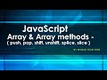 JavaScript Array Methods - push, pop, shift, unshift, splice, slice | Learn JavaScript array methods