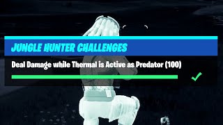 Deal Damage while Thermal is Active as Predator (100) - Fortnite Jungle Hunter Challenges
