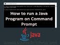 How to Run Java Program in Command Prompt for Windows/Mac Os - 2018