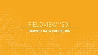 FieldView 201: Harvest Data Collection