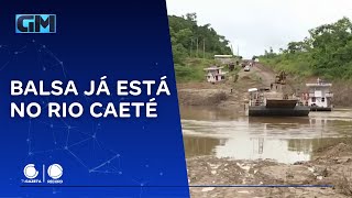 Balsa já está no Rio Caeté para garantir trânsito na BR 364