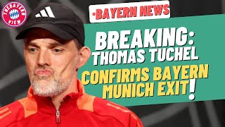 *BREAKING* Thomas Tuchel confirms Bayern Munich exit!! - Bayern Munich News