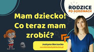 Mam dziecko! I co teraz mam zrobić?