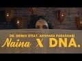Naina X DNA. - Dr. Srimix ft. Akshara Parashar