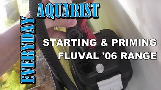 Starting and Priming: Fluval 106, 206, 306, 406 Canister filter