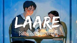 LAARE [Slowed + Reverb ] - Maninder Buttar | B Praak | Jaani | Punjabi lofi Song | Chill with Beats