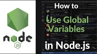 How to Use Global Variables in Node.js | Scope, Best Practices & Examples for Beginners