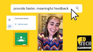 Provide Faster, Meaningful Feedback Using Google Classroom's Comment Bank Feature