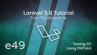 Laravel 58 Tutorial From Scratch - E49 - Testing 101 Using Phpunit