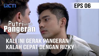 PUTRI UNTUK PANGERAN - Kali Ini Gerak Pangeran Kalah Cepat Dengan Rizky | 02 Juli 2020