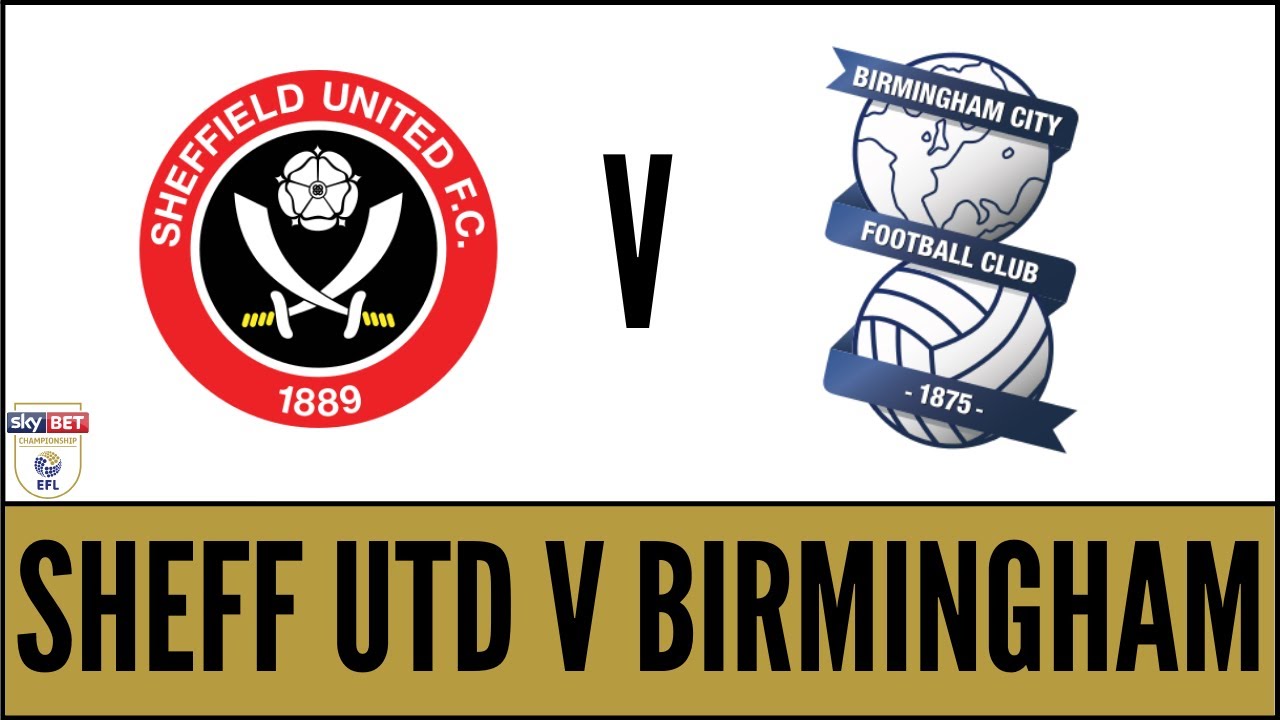 ⚔️ SHEFFIELD UTD V BIRMINGHAM CITY 🔵 - Watch Along Live 📺 | #SUFC #BCFC ...