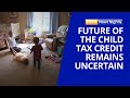 The Future of the Child Tax Credit Remains Uncertain | EWTN News Nightly