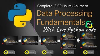 Tutorials on Data Processing Fundamentals for Budding Python Developers (3:30 Hours)