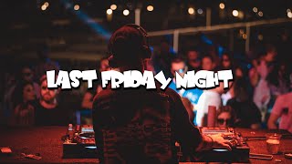 last friday night [sped up]