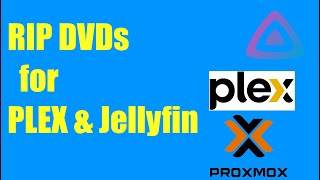 RIP DVDs and create MKV Videos Convert Upload to PLEX and Jellyfin in Proxmox