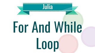 Julia Tutorial - 7. For While Loop