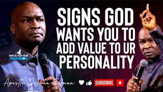 SIGNS GOD WANTS YOU TO ADD VALUE TO YOUR PERSONALITY BY APOSTLE JOSHUA SELMAN