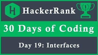 Day 19: Interfaces | 30 Days of Coding | HackerRank | Java Languag