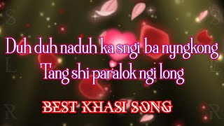 Duh duh naduh ka sngi ba nyngkong,tang shi paralok ngi long new lyrics song