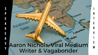 Aaron Nichols, Viral Medium Writer and Vagabonder