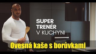 Supertrener.cz - Ovesná kaše s borůvkami