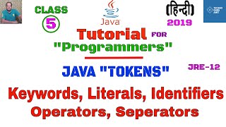 JAVA TOKENS (KEYWORDS,LITERALS,IDENTIFIERS,OPERATORS,SEPERATORS) in Hindi