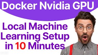 Local NVIDIA GPU Setup for Machine Learning using Docker | TensorFlow