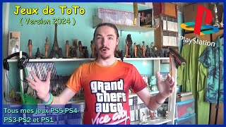 * Jeux de ToTo * Tous mes jeux PS5-PS4-PS3-PS2 et PS1 ( version 2024 ) 🎮